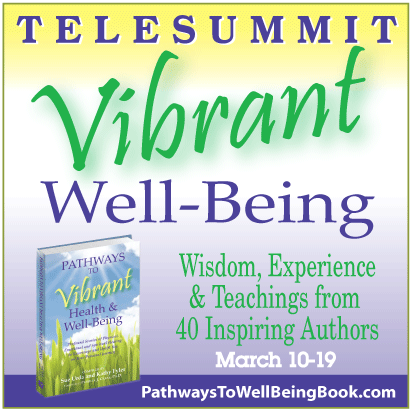 FREE TELESUMMIT for Your Vibrant Well-Being – Empower Yourself Now